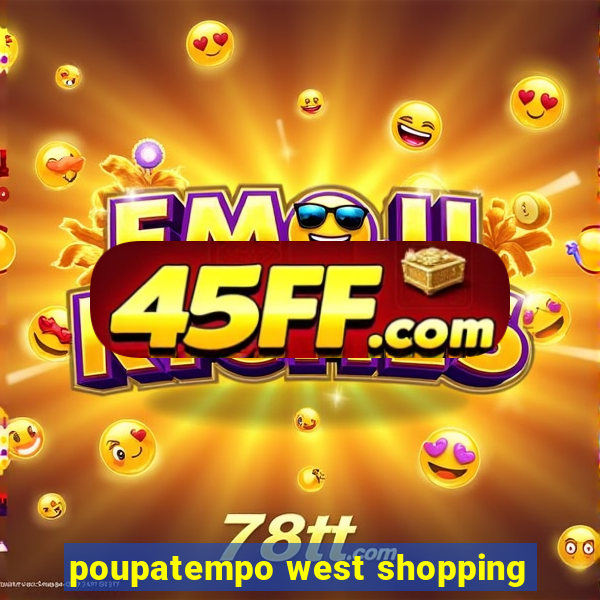 poupatempo west shopping